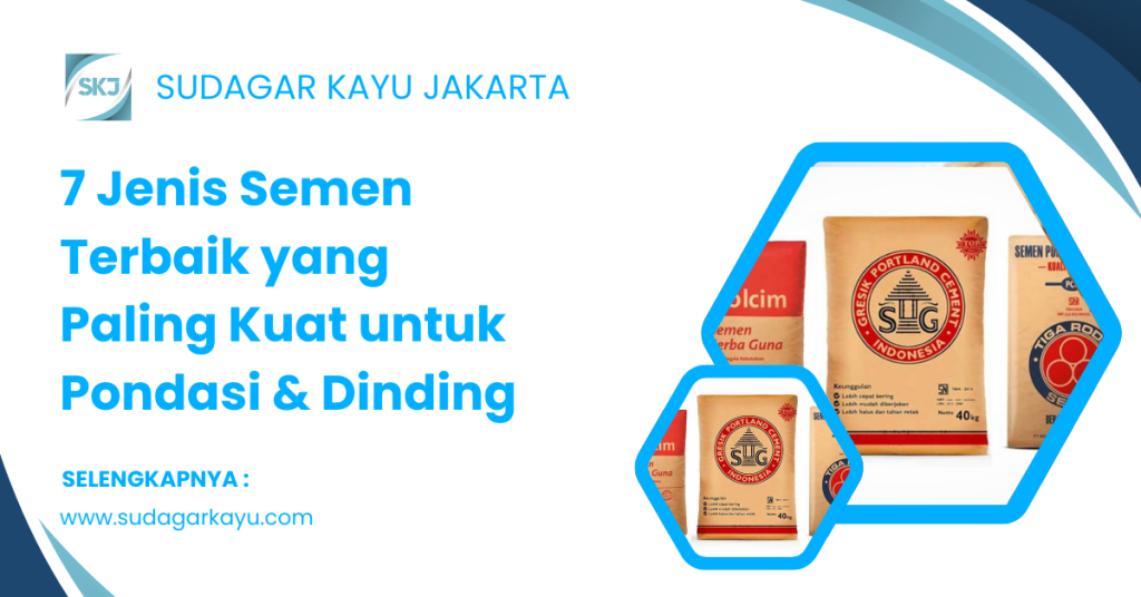 7 Jenis Semen Terbaik yang Paling Kuat untuk Pondasi & Dinding