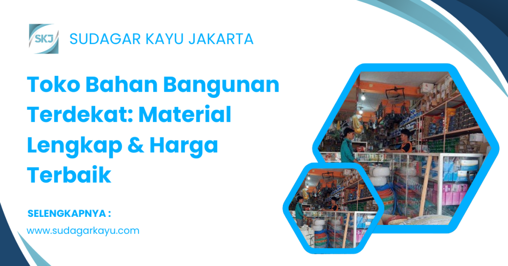 Toko Bahan Bangunan Terdekat_ Material Lengkap & Harga Terbaik