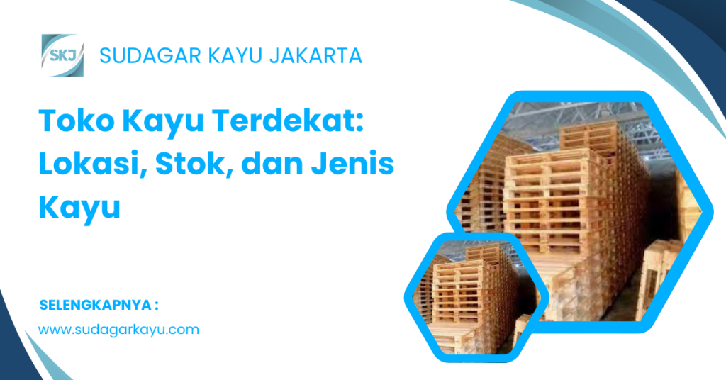 Toko Kayu Terdekat_ Lokasi, Stok, dan Jenis Kayu