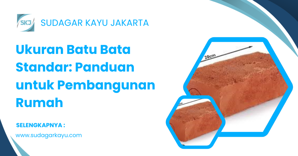 Ukuran Batu Bata Standar_ Panduan untuk Pembangunan Rumah
